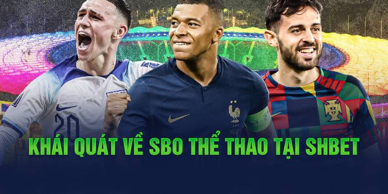 Khái quát về SBO thể thao tại Shbet