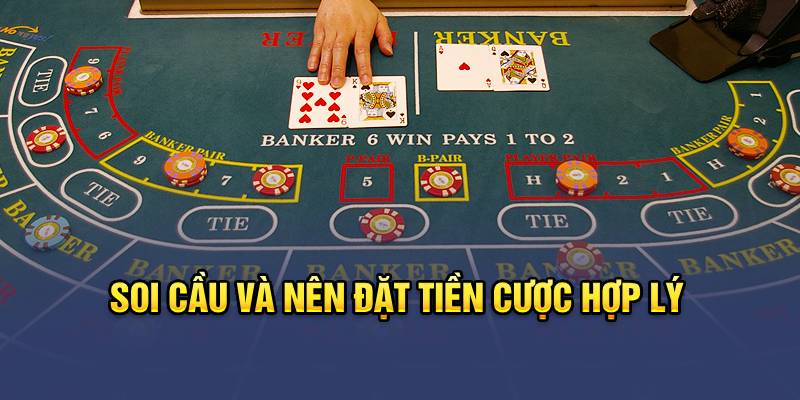 Soi cầu và nên đặt tiền cược hợp lý