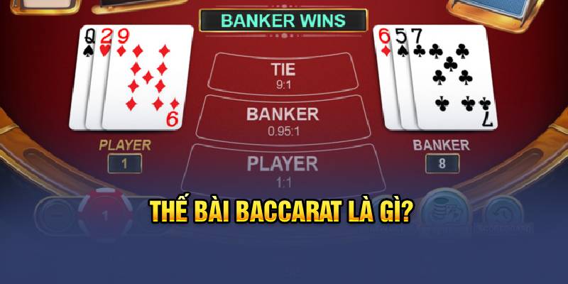 Thế bài Baccarat là gì?