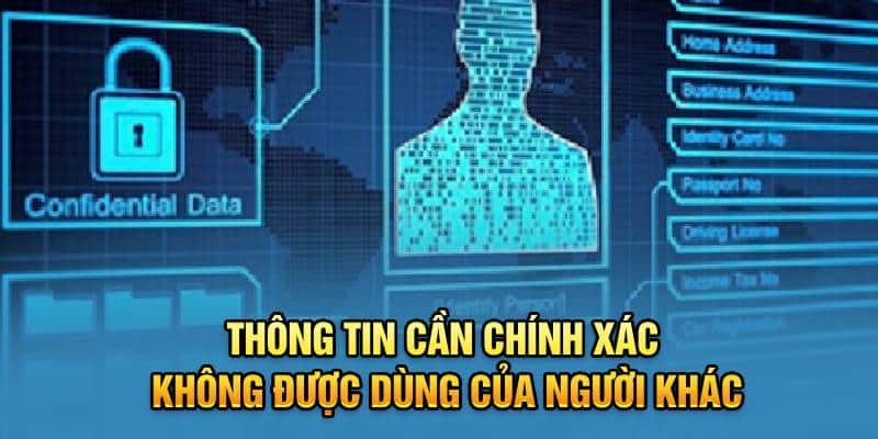 Thông tin cần chính xác không được dùng của người khác